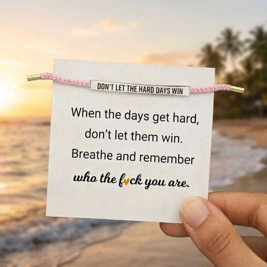 Don't Let The Hard Days Win Bracelet