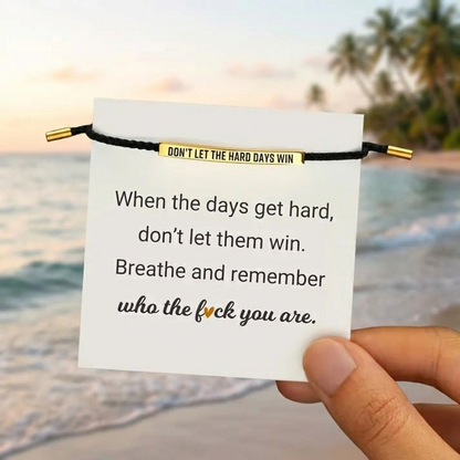 Don't Let The Hard Days Win Bracelet