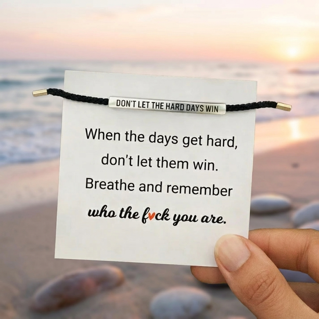 Don't Let The Hard Days Win Bracelet